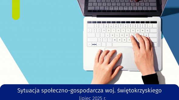 Sytuacja społeczno-gospodarcza województwa świętokrzyskiego - lipiec 2025 r.