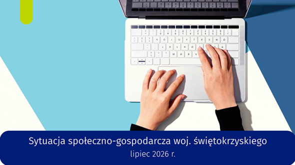 Sytuacja społeczno-gospodarcza województwa świętokrzyskiego - lipiec 2026 infografika