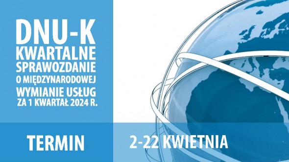 DNU-K Kwartalne sprawozdanie o międzynarodowej wymianie usług za 1 kwartał 2024 r. – termin 2-22 kwietnia